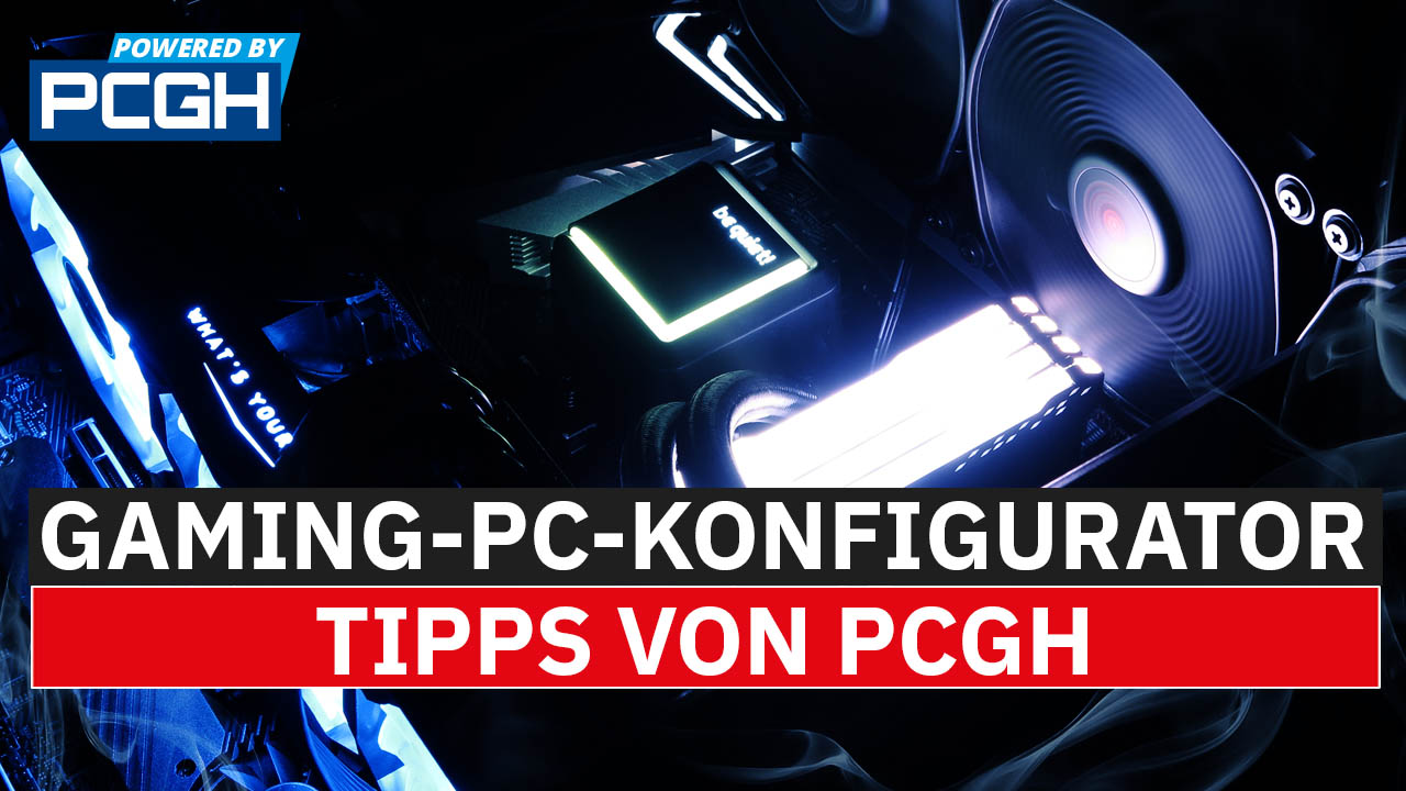 Gaming-PC-Konfigurator: Wichtige Tipps von PCGH